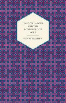 Paperback London Labour and the London Poor Volume I. Book