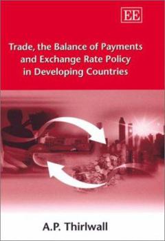 Hardcover Trade, the Balance of Payments and Exchange Rate Policy in Developing Countries Book