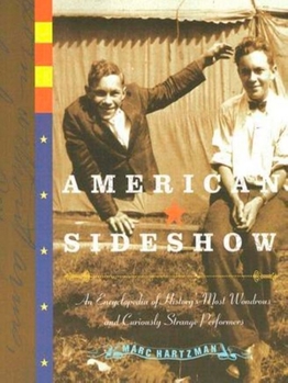 Paperback American Sideshow: An Encyclopedia of History's Most Wondrous and Curiously Strange Performers Book