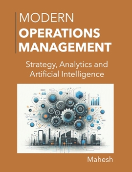 Paperback Modern Operations Management: Strategy, Analytics and Artificial Intelligence Book