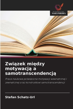 Paperback Związek między motywacją a samotranscendencją [Polish] Book