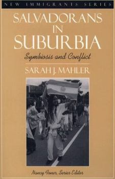 Paperback Salvadorans in Suburbia: Symbiosis and Conflict (Part of the New Immigrants Series) Book