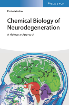 Hardcover Chemical Biology of Neurodegeneration: A Molecular Approach Book