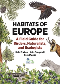 Paperback Habitats of Europe: A Field Guide for Birders, Naturalists, and Ecologists Book