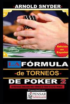 Paperback LA Fórmula -de Torneos- de Poker 2: Estrategias Avanzadas para dominar Torneos de Poker de alto buy in. [Spanish] Book