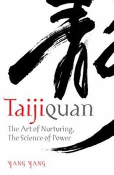 Hardcover Taijiquan: The Art of Nurturing, the Science of Power Book