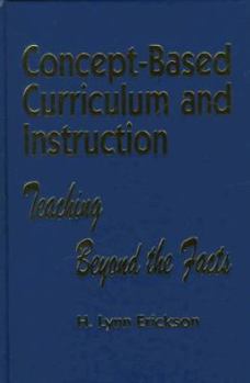 Paperback Concept-Based Curriculum and Instruction: Teaching Beyond the Facts Book