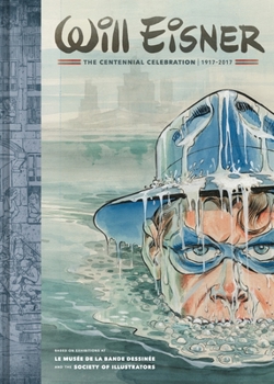 Hardcover Will Eisner: The Centennial Celebration: 1917-2017 Book