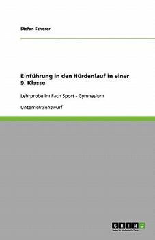 Paperback Einführung in den Hürdenlauf in einer 9. Klasse: Lehrprobe im Fach Sport - Gymnasium [German] Book