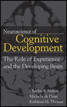 Hardcover Neuroscience of Cognitive Development: The Role of Experience and the Developing Brain Book