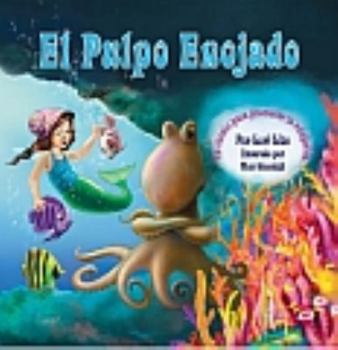Paperback El Pulpo Enojado: Un cuento que enseña "la respiración del vientre" para ayudar a reducir el estrés la ira de control en los niños [Spanish] Book