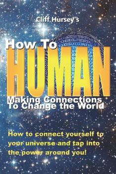 Paperback How to Human: Making Connections to Change the World Book