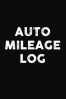 Auto Mileage Log: Vehicle Mileage Tracker