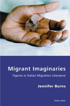 Paperback Migrant Imaginaries: Figures in Italian Migration Literature Book