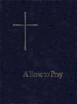 Hardcover A Time to Pray: Prayers, Pslams, and Readings for Personal Devotions Book