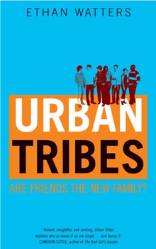 Paperback Urban Tribes: Are Friends the New Family? Book