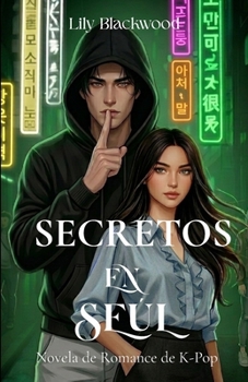 Paperback Secretos en Seúl: Novela de Romance K-Pop [Spanish] Book