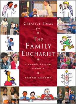 Paperback Creative Ideas for the Family Eucharist: A Round-The-Year Handbook and Resource Book