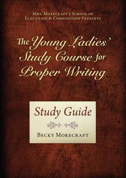 Paperback The Young Ladies' Study Course for Proper Writing (Study Guide) Book
