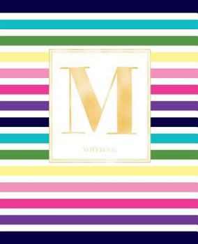 Paperback Notebook: Colorful Rainbow Stripes Rose Gold Monogram Initial Letter M Notebook Journal for Women, Girls and School Wide Rule (7 Book