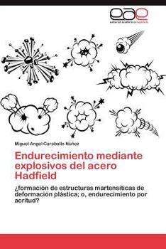 Paperback Endurecimiento Mediante Explosivos del Acero Hadfield [Spanish] Book
