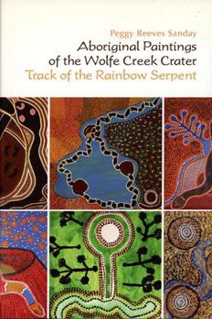 Hardcover Aboriginal Paintings of the Wolfe Creek Crater: Track of the Rainbow Serpent Book