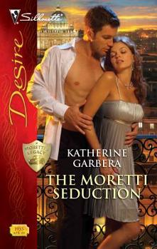 The Moretti Seduction - Book #2 of the Moretti Legacy