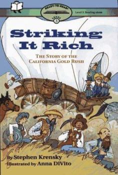 Mass Market Paperback Striking It Rich: Ready-To-Read Level 3: The Story of the California Gold Rush Book