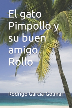 El gato Pimpollo y su buen amigo Rollo
