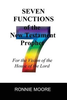 Paperback Seven Functions of the New Testament Prophet: for the vision of the House of the Lord Book