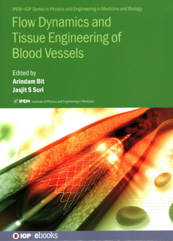 Hardcover Flow Dynamics and Tissue Engineering of Blood Vessels Book