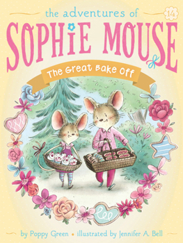 The Great Bake Off - Book #14 of the Adventures of Sophie Mouse
