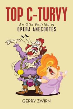Paperback Top C-Turvy: An Olla Podrida of Opera Anecdotes Book