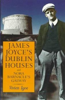 Paperback James Joyce's Dublin Houses: And Nora Barnacle's Galway Book