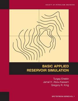 Paperback Basic Applied Reservoir Simulation: Textbook 7 Book