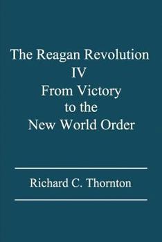 Paperback The Reagan Revolution IV: From Victory to the New World Order Book