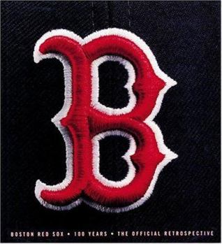 Hardcover Boston Red Sox: 100 Years: The Official Retrospective Book