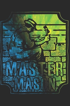 MASON: Mason Notebook the Perfect Gift Idea for Masons or Masons Trainees. The paperback has 120 white pages with dot matrix that assist you in writing or sketching.