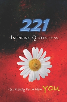 Paperback 221 Inspiring Quotations: Get Ready For A New You Book