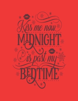 Kiss Me Now Midnight Is Past My Bed Time: Pink Notebook (Composition Book Journal) (8.5 x 11 Large)