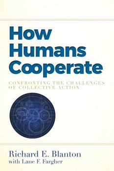 Paperback How Humans Cooperate: Confronting the Challenges of Collective Action Book