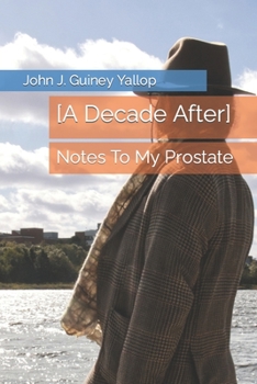 Paperback [A Decade After]: Notes To My Prostate Book