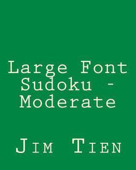 Paperback Large Font Sudoku - Moderate: Fun, Large Grid Sudoku Puzzles Book