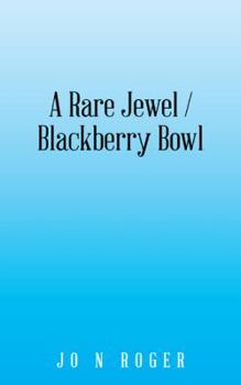Paperback A Rare Jewel / Blackberry Bowl Book