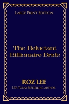Paperback The Reluctant Billionaire Bride: Large Print Edition [Large Print] Book