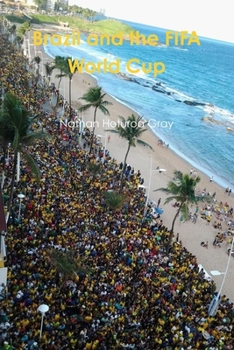 Paperback Brazil and The FIFA World Cup. (Colour Photo Version). Book