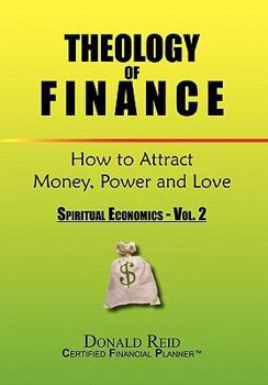 Hardcover Theology of Finance: How to Attract Money, Power and Love Book