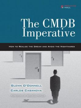 Paperback The Cmdb Imperative: How to Realize the Dream and Avoid the Nightmares: How to Realize the Dream and Avoid the Nightmares Book