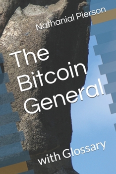 Paperback The Bitcoin General: with Glossary Book