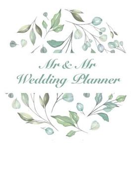MR and MR Wedding Planner: Over 120 Pages / / Wedding Planner with Addresses, Guest List and Seating Chart for 2 Grooms / For Your Perfect Same Sex Wedding / Wedding Planning for a Gay Couple